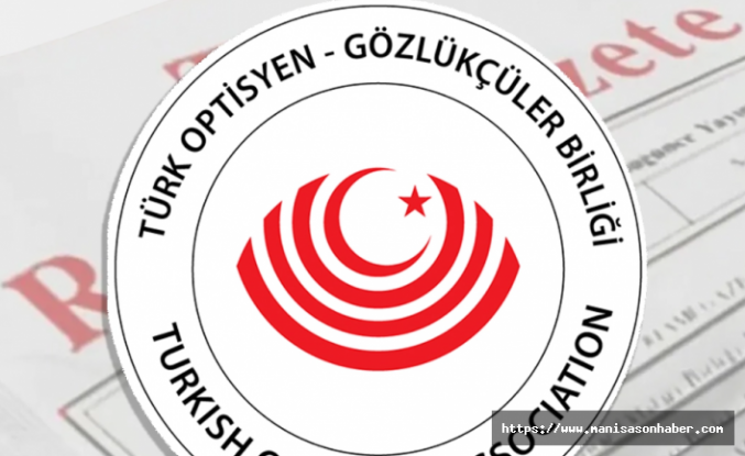 Optisyen ve Gözlükçüleri İlgilendiren Yeni Yönetmelik Yürürlüğe Girdi