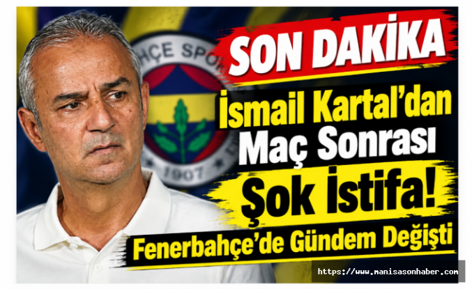 SON DAKİKA! İsmail Kartal’dan Maç Sonrası Şok İstifa! Fenerbahçe’de Gündem Değişti