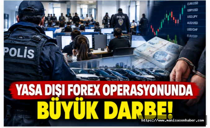 Yasa Dışı Forex Operasyonunda Büyük Darbe: 174 Şüpheli Yakalandı