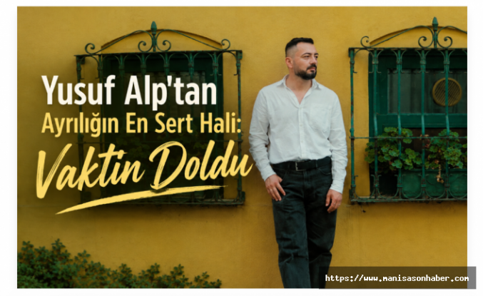 Yusuf Alp’ten Ayrılığın En Sert Hali: “Vaktin Doldu”