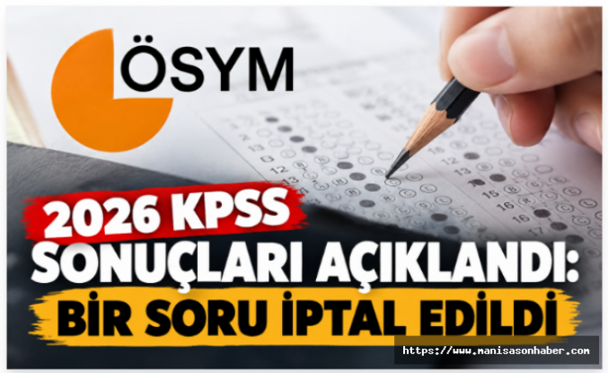 2026 KPSS sonuçları açıklandı: Bir soru iptal edildi