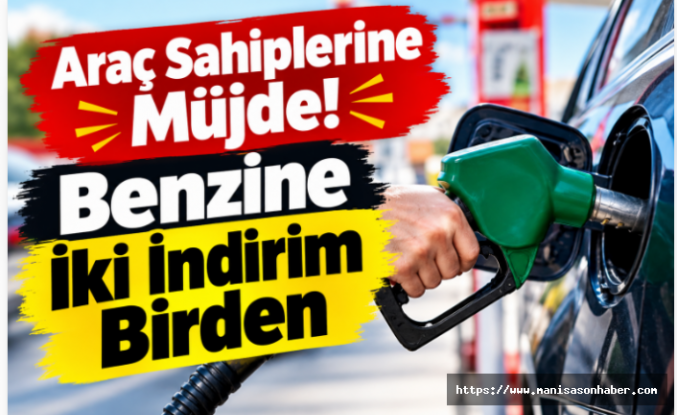 Araç Sahiplerine Müjde! Benzine İki İndirim Birden