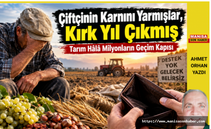 Çiftçinin Karnını Yarmışlar, Kırk Yıl Çıkmış / Ahmet Orhan Yazdı....