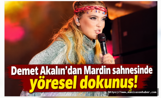 Demet Akalın’dan Mardin sahnesinde yöresel dokunuş! Hayranının hediyesi geceye damga vurdu