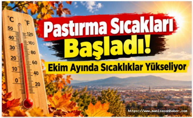 Pastırma Sıcakları Başladı! Ekim Ayında Sıcaklıklar Yükseliyor