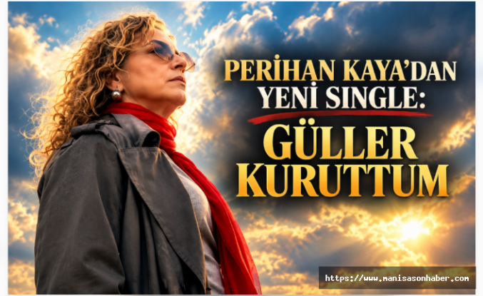 Perihan Kaya’dan Yeni Single: “Güller Kuruttum” Müzikseverlerle Buluştu