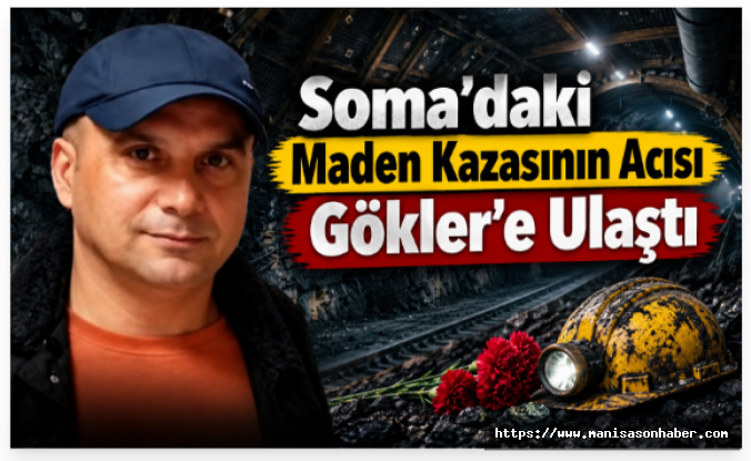 Soma'daki Maden Kazasının Acısı Gökler'e Ulaştı