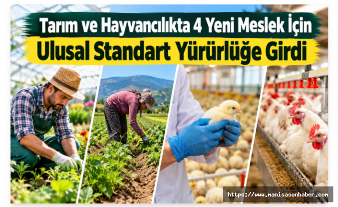 Tarım ve Hayvancılıkta 4 Yeni Meslek İçin Ulusal Standart Yürürlüğe Girdi